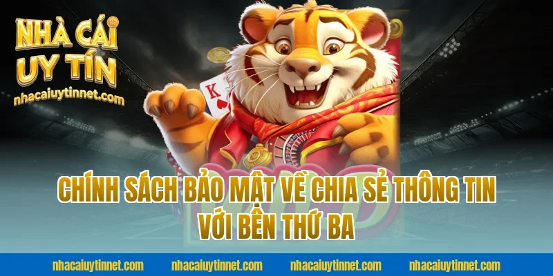 Chính sách bảo mật về chia sẻ thông tin với bên thứ ba