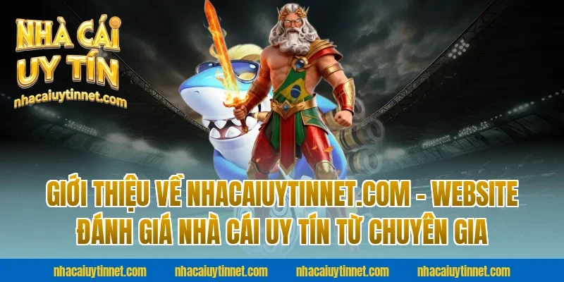 Giới thiệu về nhacaiuytinnet.com – Website đánh giá nhà cái uy tín từ chuyên gia