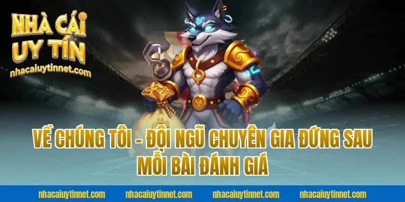 Về Chúng Tôi – Đội Ngũ Chuyên Gia Đứng Sau Mỗi Bài Đánh Giá