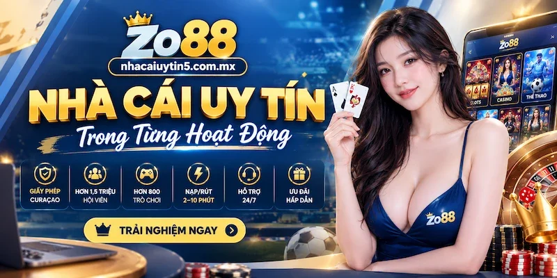 Zo88 nhà cái uy tín trong từng hoạt động