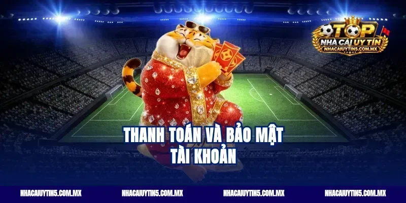 Thanh toán và bảo mật tài khoản
