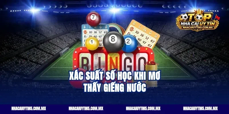 Xác suất số học khi mơ thấy giếng nước